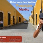 Reisemagazin Winter 2015, Titelthema Yucatan